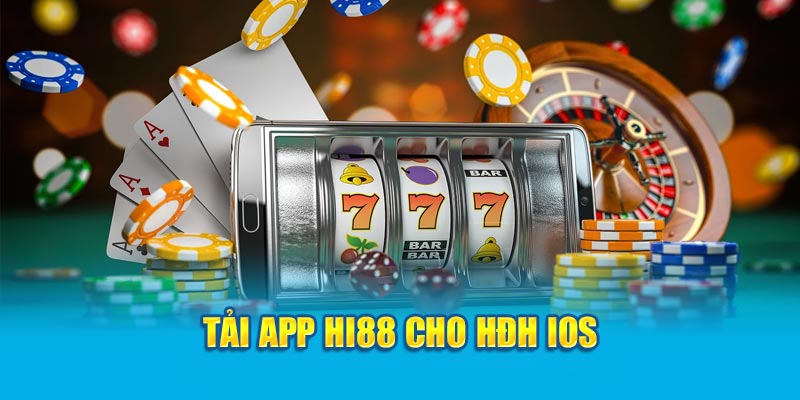 Tải app HI88 cho HĐH IOS
